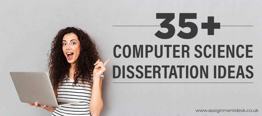 35+ Computer Science Dissertation Ideas